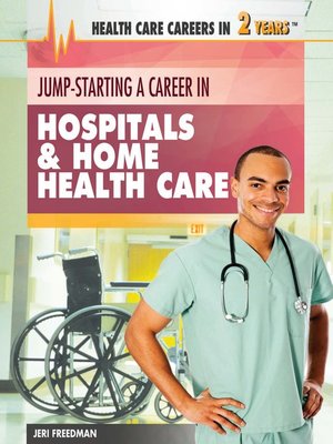 cover image of Jump-Starting a Career in Hospitals & Home Health Care
